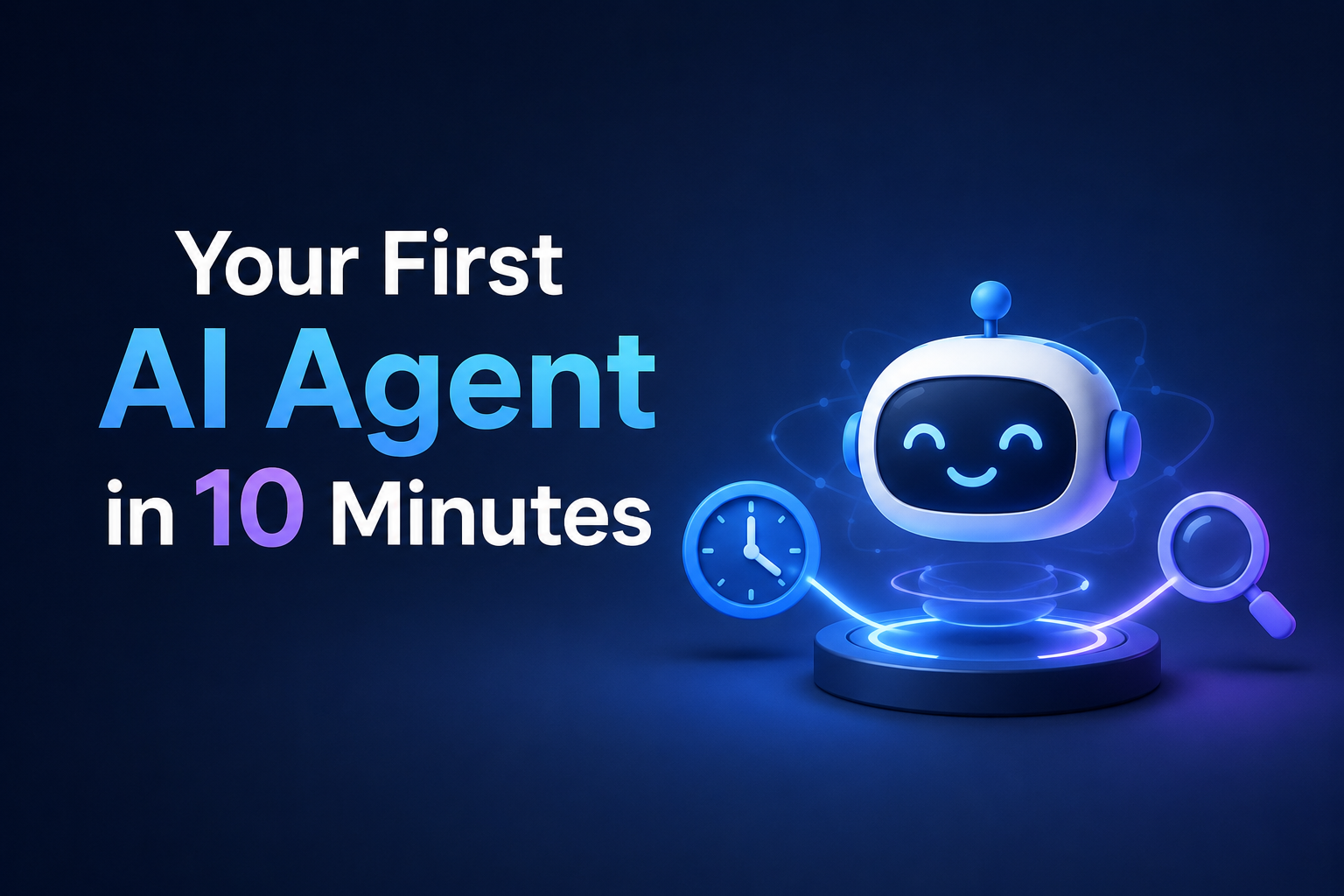 Your First AI Agent in 10 Minutes