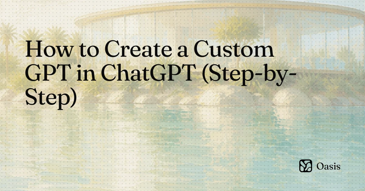 How to Create a Custom GPT in ChatGPT (Step-by-Step)