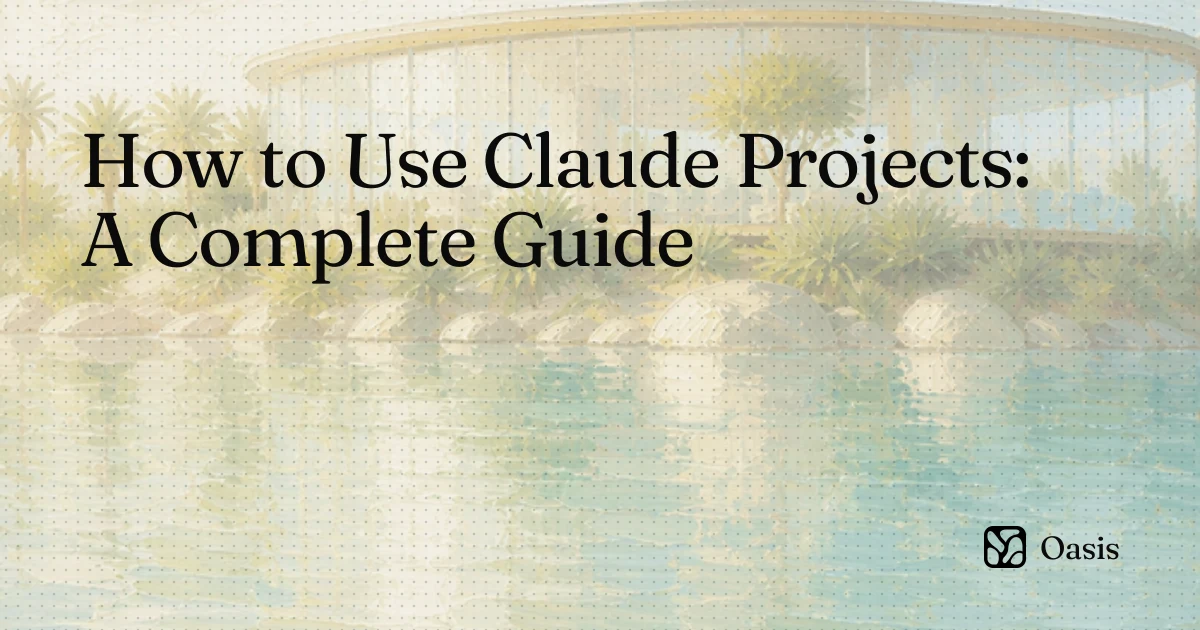 How to Use Claude Projects: A Complete Guide