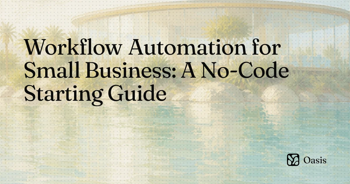 Workflow Automation for Small Business: A No-Code Starting Guide
