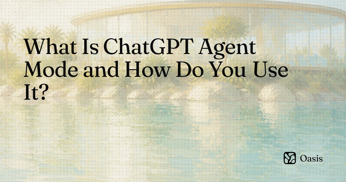 What Is ChatGPT Agent Mode and How Do You Use It?